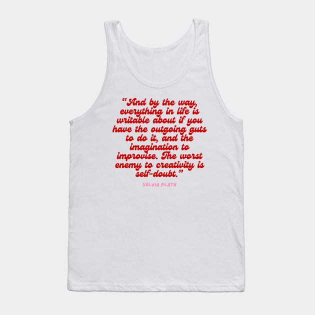 worst enemy of creativity is self doubt- Aesthetic Sylvia Plath quote retro Tank Top by Faeblehoarder